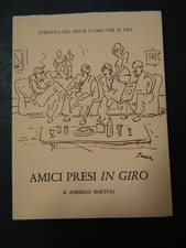 Bartoli Amerigo. Amici presi