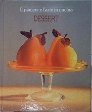 . IL PIACERE E L'ARTE IN CUCINA DESSERT CDE Mondadori 1988