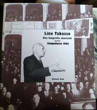 LINO TABASSO UNA BIOGRAFIA MUSICALE OVVERO CAMPOBASSO FELIX ED. eNNE 1999 NO CD