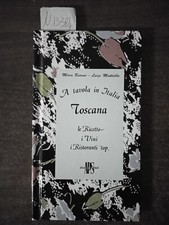 La Toscana: le ricette, i vini i ristoranti Top - Maria Burani - Luigi Mattiello