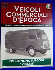 ? VEICOLI COMMERCIALI D'EPOCA FASCICOLO N° 16 OM LEONCINO FURGONE VIBRAM ?
