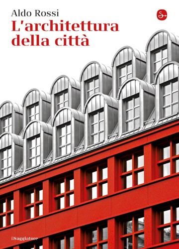 Aldo rossi l - -, l'architettura