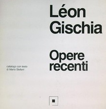 LEON GISCHIA OPERE RECENTI AA.VV. VISMARA 1991  SPILLATO