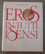 Eros in tutti i sensi. Carlo Scipione Ferrero. Mondadori 1988