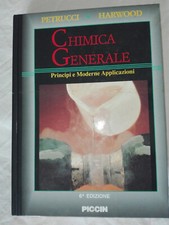 Titolo: CHIMICA GENERALE. Autori: PETRUCCI, HARWOOD. Casa editrice: PICCIN.
