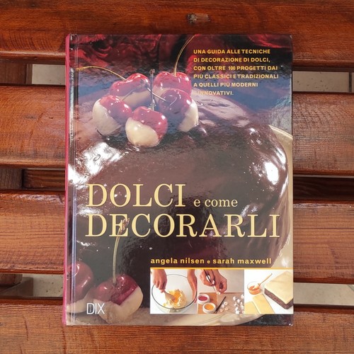 Dolci come decorarli editore - e,