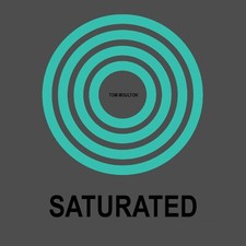 TOM MOULTON "SATURATED" 2023