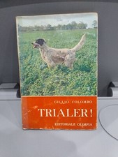 Giulio colombo TRIALER edizioni olimpia cane cani cinofilia caccia addestramento