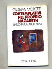 Giuseppe Morotti # CONTEMPLATIVI NEL PROPRIO NAZARETH #Città Nuova Editrice 1994