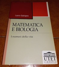 LAURO GALZIGNA MATEMATICA E BIOLOGIA I NUMERI DELLA VITA UTET LIBRERIA 1998