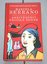 Marcela Serrano "ARRIVEDERCI PICCOLE DONNE" I Miti Mondadori 1ªEd.