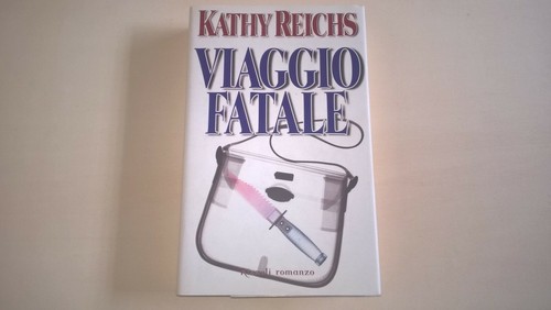 Kathy reichs viaggio - kathy, fatale"