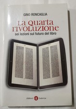 La quarta rivoluzione - Sei lezioni sul futuro del libro