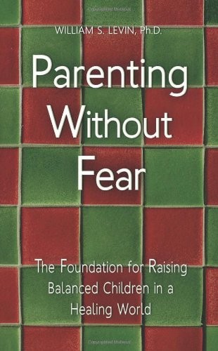 Parenting without fear - without, fear: