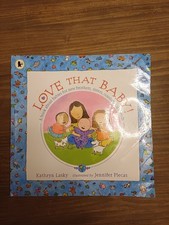 Love That Baby! by Kathryn