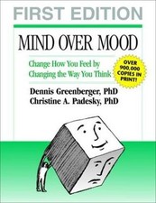 Mind Over Mood: Change How You