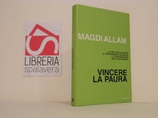 Vincere la paura. La mia vita - Allam Magdi - Mondadori, 2005 - come nuovo