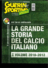GUERIN SPORTIVO  SPECIALE LA GRANDE STORIA DEL CALCIO ITALIANO I VOL.2010-2012