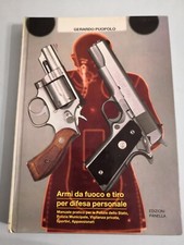 Armi da fuoco e tiro per difesa personale - Gerardo Puopolo polizie sportivi ecc