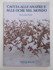 BOCCHI Caccia alle anatre e alle oche nel mondo. Seconda parte. 2016