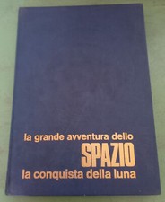 LA CONQUISTA DELLA LUNA La grande avventura dello SPAZIO Masini DE AGOSTINI 1969
