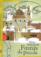 Firenze da piccola. . Stancanelli Elena. 2006. IED.