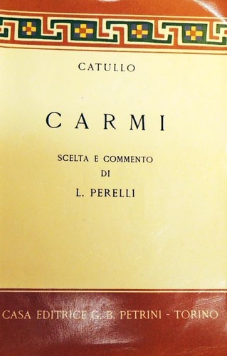 Catullo carmi scelta - scelta, e