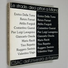 Quintavalle LE STRADE DIECI PITTORI A MILANO 1989 CSAC Parma Savinio Guenzi ... 