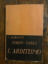 Carli Mario L'arditismo Roma - Milano Augustea 1929