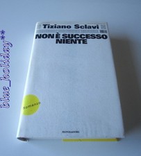**TIZIANO SCLAVI - NON E' SUCCESSO NIENTE 1°ED.1998 MONDADORI rilegato !!