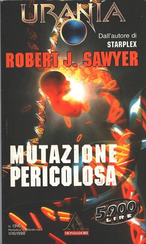 Mutazione pericolosa - , di