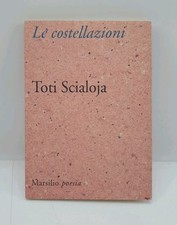 LE COSTELLAZIONI - ESAMETRI 1993 1996 - TOTI SCIALOJA - MARSILIO - 1997