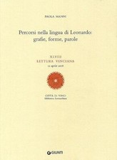 Percorsi nella lingua di Leonardo: grafie, forme, parole - Paola Manni (Giunti)