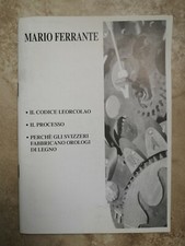 MARIO FERRANTE - IL CODICE LEORCOLAO IL PROCESSO, PERCHE GLI SVIZZERI OROLOG(HW)