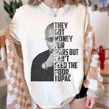 Tupac T-Shirt, They Got Money