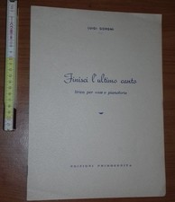 Gorgni Luigi, Finisci l'ultimo canto: lirica per Voce e Piano (Autografo) 1957