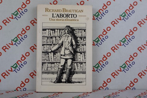 Richard brautigan aborto - brautigan, l'aborto