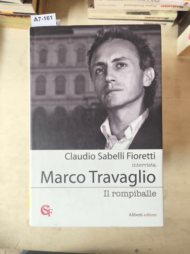 Marco travaglio rompiballe - il,