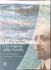 L'ALCYONE E LA SCOPERTA DELLA VERSILIA AA.VV. MARIA PACINI FAZZI EDITORE 2003 
