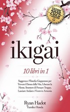 IKIGAI 10 LIBRI IN 1 Saggezza