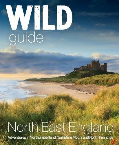 Wild guide north east england - wild,