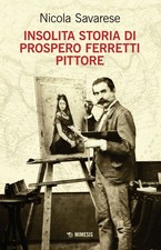Insolita storia di Prospero Ferretti pittore [Paperback] Savarese, Nicola