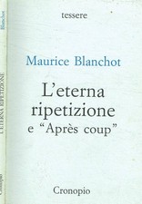 L'eterna ripetizione-Après coup. . Blanchot Maurice. 1996. .