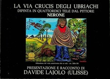 La Via Crucis degli ubriachi dipinta in quattordici tele dal pittore Nerone. Ed.