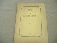"RICORDO DEL PRIMO CENTENARIO DI GASPARE SPONTINI" TIPOGRAFIA FLORI JESI 1876