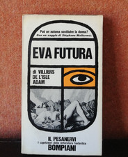 Eva Futura - Adam Villiers De L'Isle - Il Pesanervi Bompiani 1966 1a Edizione