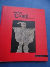 ARTISTI NAPOLETANI-ENRICO CAJATI NEL SEGRETO DELLA FORMA-NAPOLI 2006-PAPARO ED.
