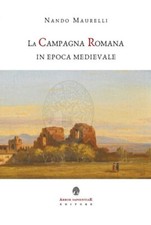 La Campagna Romana in epoca medievale - Nando Maurelli