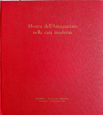 Catalogo della Mostra: - Mostra dell'Antiquariato nella casa moderna. 