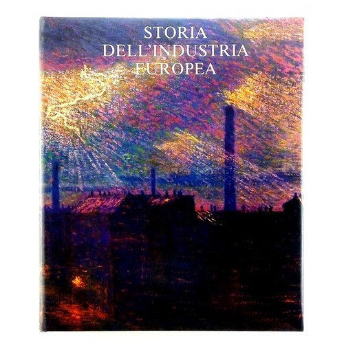 Storia dell industria europea - dell,